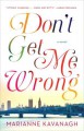 Don't Get Me Wrong - Marianne Kavanagh