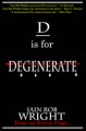 D is for Degenerate - Iain Rob Wright