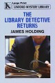 The Library Detective Returns - James Holding