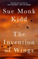 The Invention of Wings - Sue Monk Kidd