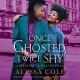 Once Ghosted, Twice Shy - Alyssa Cole