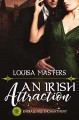 An Irish Attraction: Emerald Isle Enchantment - Louisa Masters