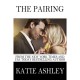 The Pairing: A Companion Novel to The Proposition and The Proposal - Katie Ashley