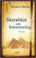 Skarabäus und Schmetterling: Roman. - Elisabeth Büchle