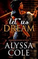 Let Us Dream - Alyssa Cole