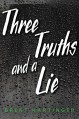 Three Truths and a Lie - Brent Hartinger