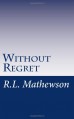 Without Regret (Pyte/Sentinel #2) - R.L. Mathewson