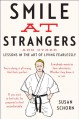 Smile at Strangers: And Other Lessons in the Art of Living Fearlessly - Susan Schorn