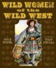 Wild Women of the Wild West - Jonah Winter