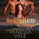 Spurred - Vanessa Vale, Kylie Stewart