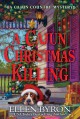 A Cajun Christmas Killing - Ellen Byron