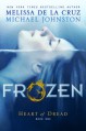 Frozen - 'Melissa de la Cruz', 'Michael Johnston'