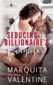 Seducing the Billionaire’s Daughter (The Montgomerys #3) - Marquita Valentine