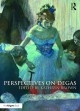 Perspectives on Degas - Kathryn Brown