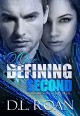 One Defining Second (A Romantic Thriller): When Seconds Count (Volume 3) - D.L. Roan, Kathryn Lynn Davis