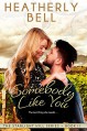 Somebody Like You (Starlight Hill Series Book 2) - Heatherly Bell