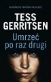 Umrzec po raz drugi - Tess Gerritsen