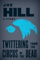 Twittering from the Circus of the Dead - Joe Hill