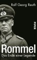 Rommel: Das Ende Einer Legende - Ralf Georg Reuth