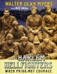 The Harlem Hellfighters: When Pride Met Courage - Bill Miles, Walter Dean Myers