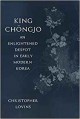 King Chongjo, an Enlightened Despot in Early Modern Korea - Christopher Lovins