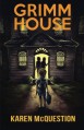 Grimm House - Karen McQuestion