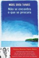 Não Se Encontra O Que Se Procura - Miguel Sousa Tavares