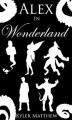 Alex in Wonderland - Kyler Matthew