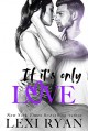 If It's Only Love (The Boys of Jackson Harbor #6) - Lexi Ryan