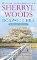 Dogwood Hill - Sherryl Woods