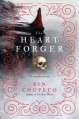 The Heart Forger (The Bone Witch) - Rin Chupeco