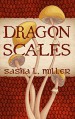 Dragon Scales - Sasha L. Miller