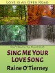 Sing Me Your Love Song - Raine O'Tierney