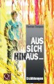 Aus Sich Hinaus ...: Erzahlungen - Florian Tietgen