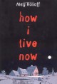 How I Live Now - Meg Rosoff