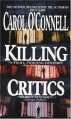 Killing Critics (Kathleen Mallory Novels) - Carol O'Connell