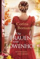 Die Frauen vom Löwenhof - Mathildas Geheimnis: Roman (Die Löwenhof-Saga, Band 2) - Corina Bomann