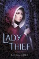 Lady Thief: A Scarlet Novel - A.C. Gaughen