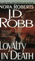 Loyalty in Death - J.D. Robb