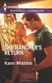 The Rancher's Return (Harlequin Romantic Suspense) - Karen Whiddon