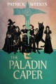 The Paladin Caper - Patrick Weekes