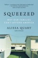 Squeezed: Why Our Families Can't Afford America - Alissa Quart