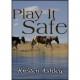 Play It Safe - Kristen Ashley