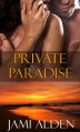 Private Paradise - Jami Alden