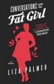 Conversations With The Fat Girl - Liza Palmer