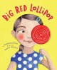 Big Red Lollipop - Rukhsana Khan, Sophie Blackall