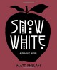 Snow White: A Graphic Novel - Matt Phelan, Matt Phelan