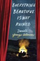 Everything Beautiful Is Not Ruined - Danielle Younge-Ullman