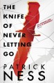 The Knife of Never Letting Go - Patrick Ness