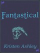 Fantastical (Fantasyland, #3) - Kristen Ashley
